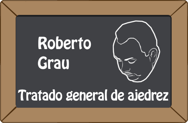 Ajedrecista Clasico - Roberto Grau